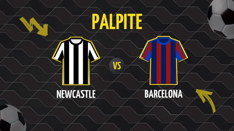 Newcastle x Barcelona: Palpite, Escalações e Onde Assistir