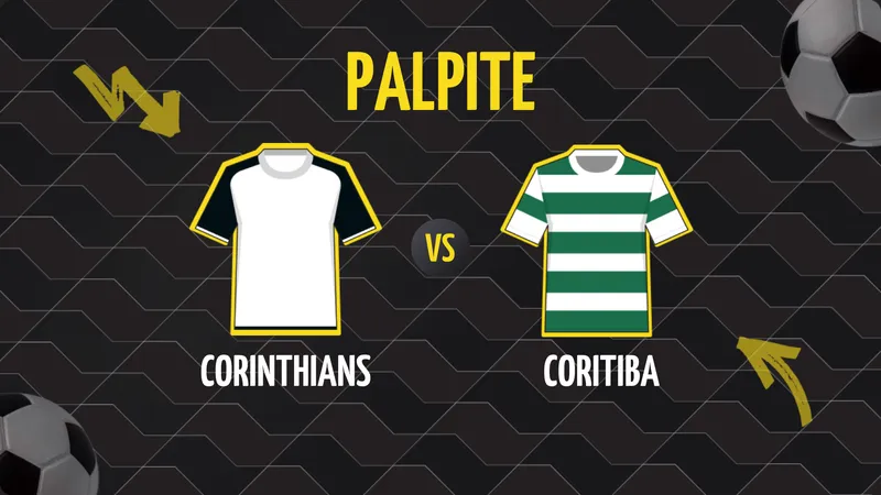 Corinthians x Coritiba: Palpite, Escalações e Onde Assistir.