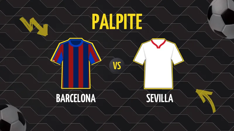 Barcelona x Sevilla: Palpite, Escalações e Onde Assistir.