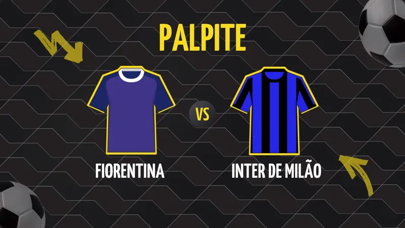 Fiorentina x Inter de Milão: Palpite, Escalações e Onde Assistir.
