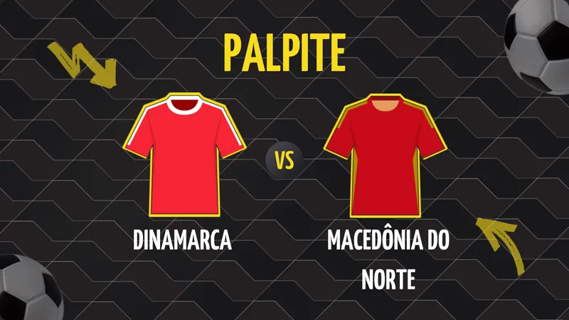 Palpite Dinamarca x Macedônia do Norte: Escalações e Onde Assistir