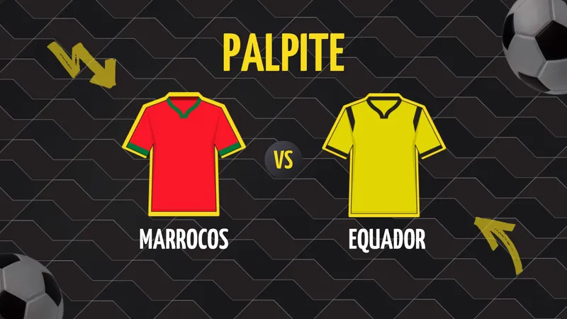 Palpite Marrocos x Equador: Escalações e Onde Assistir
