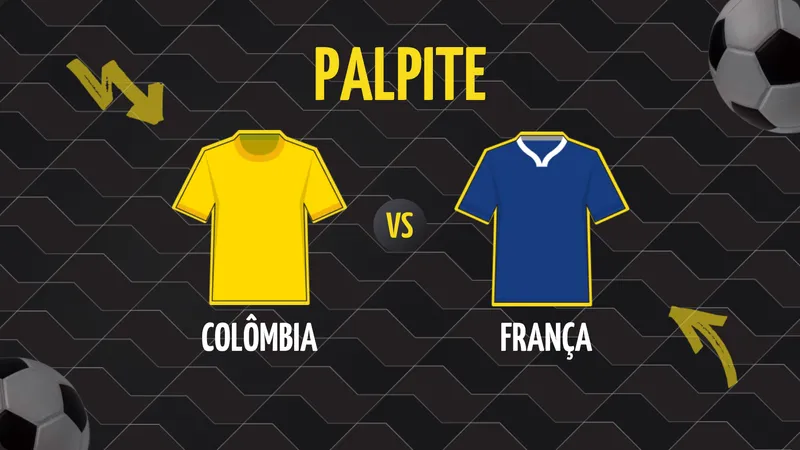 Colômbia x França: Palpite, Escalações e Onde Assistir