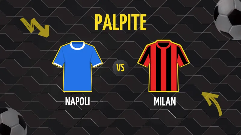 Napoli x Milan: Palpite, Escalações e Onde Assistir