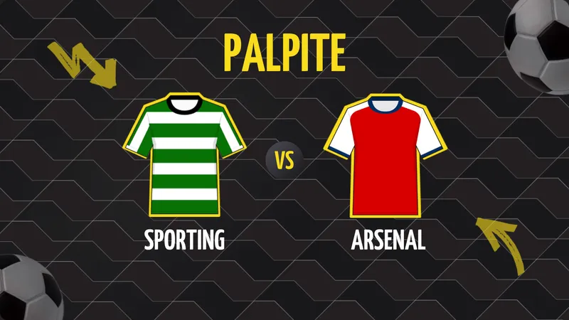 Sporting x Arsenal: Palpite, Escalações e Onde Assistir.
