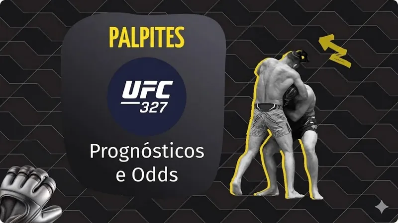 Palpites UFC 327: Odds, Combates e Dicas de Apostas.