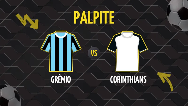 Grêmio x Corinthians: Palpite, Escalações e Onde Assistir.