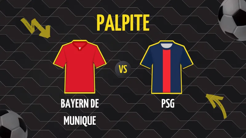 Bayern de Munique x PSG: Palpite, Escalações e Onde Assistir.