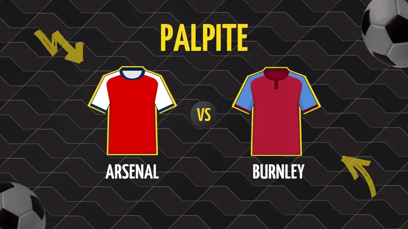 Palpite Arsenal x Burnley: Palpites, Escalações e Onde Assistir.
