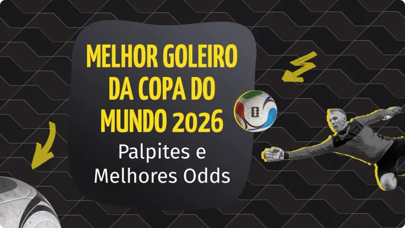 Palpite Melhor Goleiro da Copa do Mundo 2026