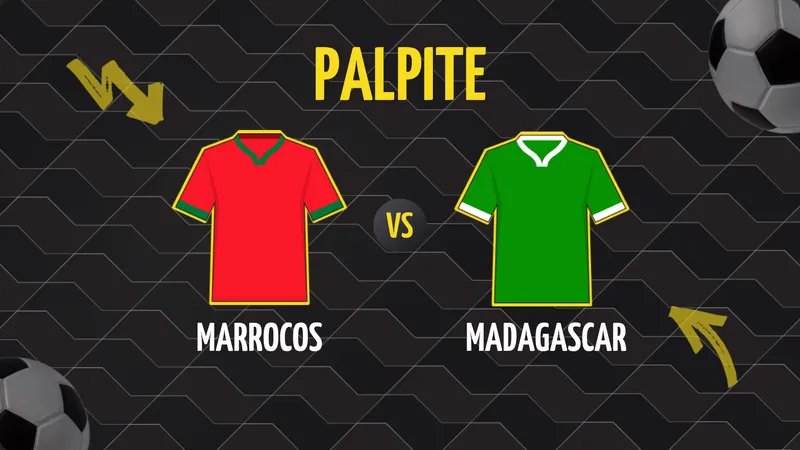 Marrocos x Madagascar: Palpite, Escalações e Onde Assistir.