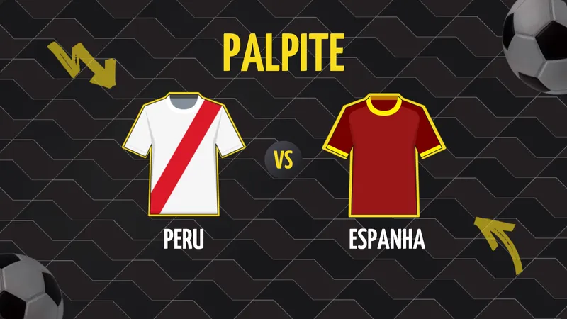Peru x Espanha: Palpite, Escalações e Onde Assistir.