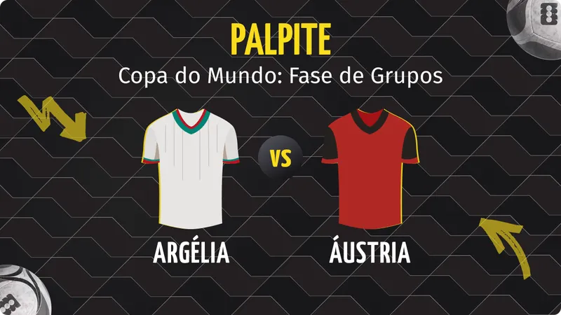Argélia x Áustria: Palpites, Escalações e Onde Assistir.