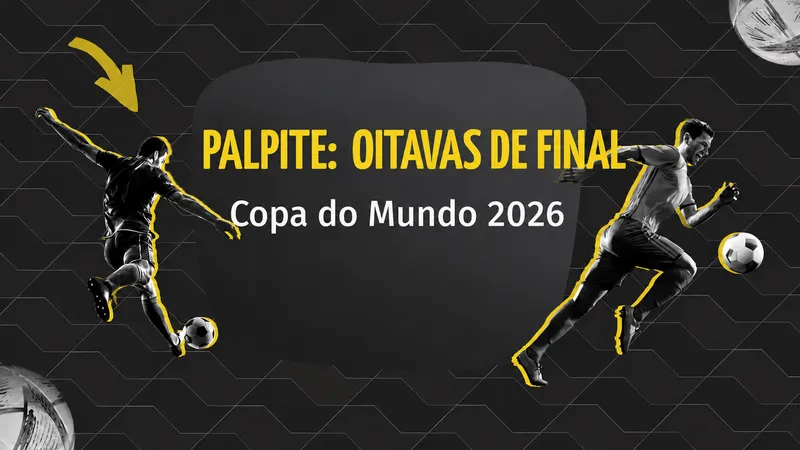 Palpites Oitavas da Copa do Mundo 2026: Odds e Prognósticos