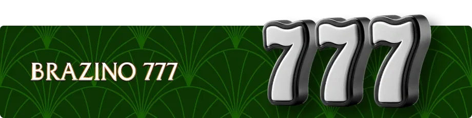 Fundo verde com três números sete alinhados na direita e a frase Brazino 777 à esquerda do banner