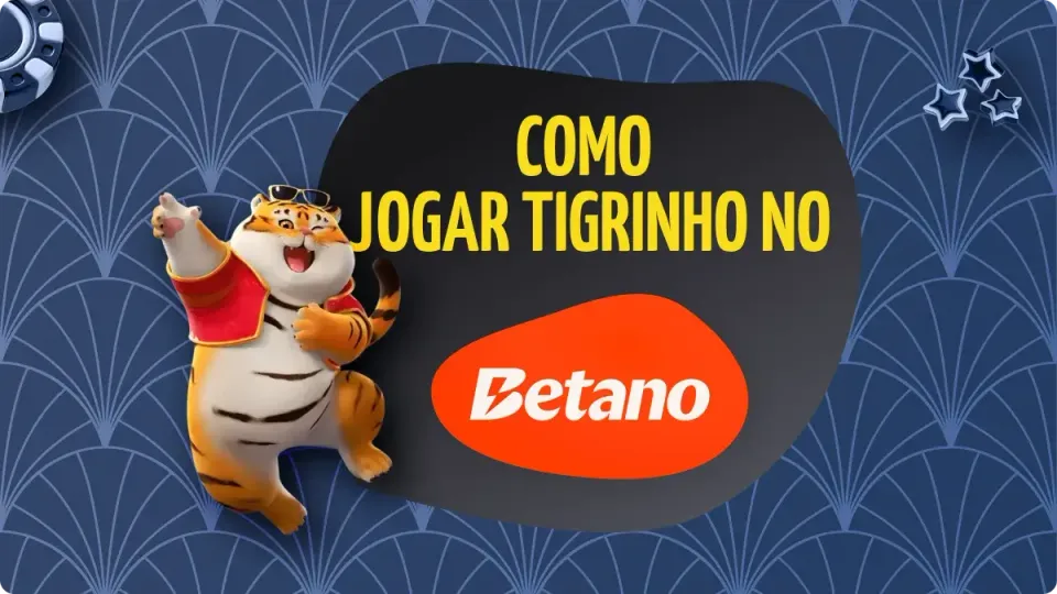 Betano Tigrinho: betano tigrinho no fortune tiger jogo do tigre grátis como jogar no tigrinho