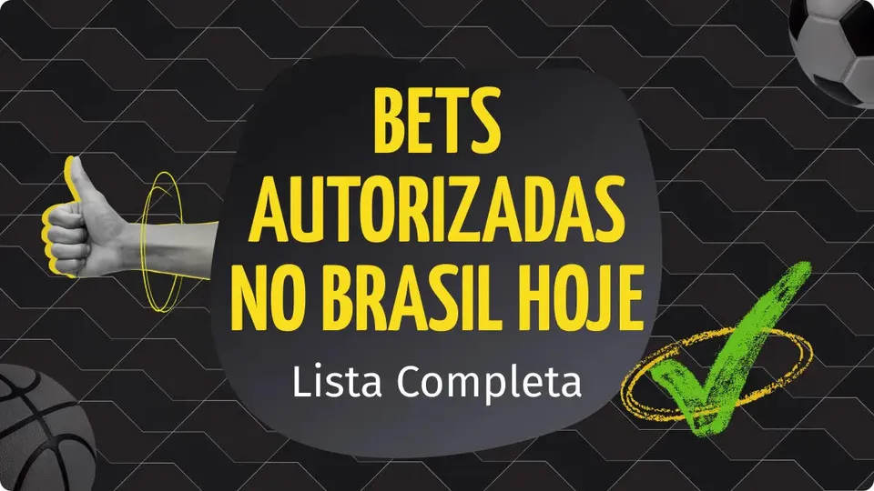 bets autorizadas no Brasil hoje: confira a lista completa